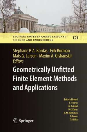 Geometrically Unfitted Finite Element Methods and Applications: Proceedings of the UCL Workshop 2016 de Stéphane P. A. Bordas