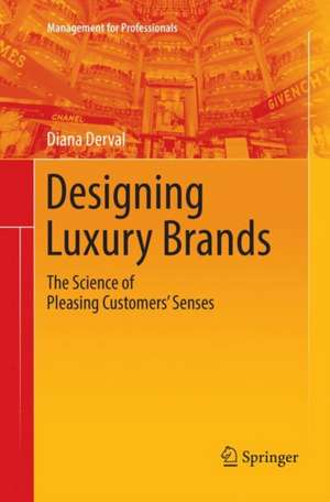 Designing Luxury Brands: The Science of Pleasing Customers’ Senses de Diana Derval