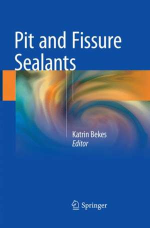 Pit and Fissure Sealants de Katrin Bekes