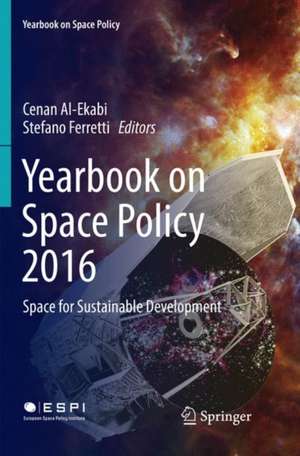 Yearbook on Space Policy 2016: Space for Sustainable Development de Cenan Al-Ekabi