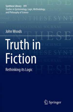 Truth in Fiction: Rethinking its Logic de John Woods