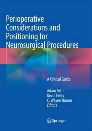 Perioperative Considerations and Positioning for Neurosurgical Procedures: A Clinical Guide de Adam Arthur