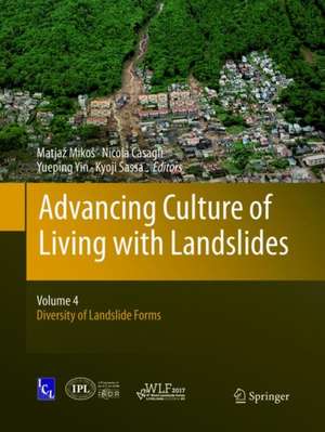 Advancing Culture of Living with Landslides: Volume 4 Diversity of Landslide Forms de Matjaž Mikoš