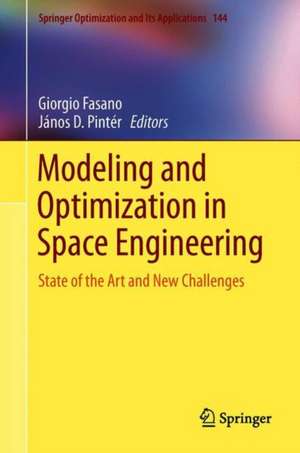 Modeling and Optimization in Space Engineering: State of the Art and New Challenges de Giorgio Fasano