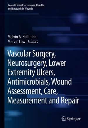 Vascular Surgery, Neurosurgery, Lower Extremity Ulcers, Antimicrobials, Wound Assessment, Care, Measurement and Repair de Melvin A. Shiffman