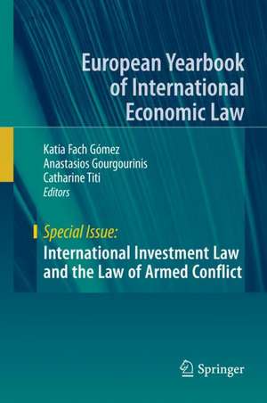 International Investment Law and the Law of Armed Conflict de Katia Fach Gómez