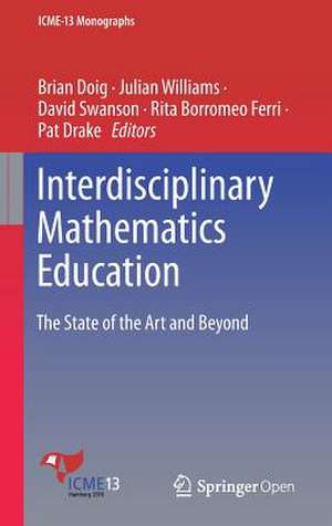 Interdisciplinary Mathematics Education: The State of the Art and Beyond de Brian Doig