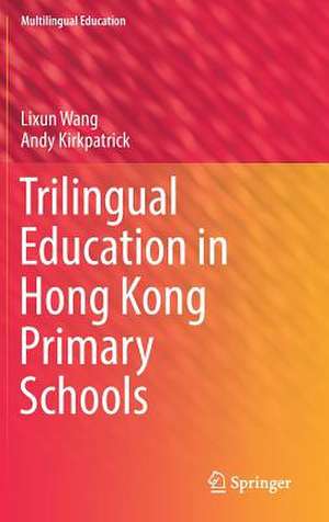 Trilingual Education in Hong Kong Primary Schools de Lixun Wang