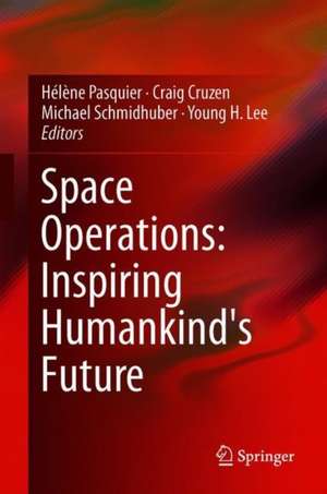 Space Operations: Inspiring Humankind's Future de Helene Pasquier