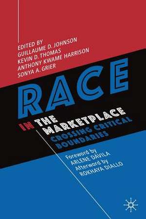 Race in the Marketplace: Crossing Critical Boundaries de Guillaume D. Johnson