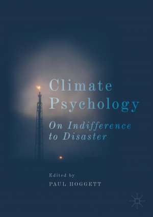 Climate Psychology: On Indifference to Disaster de Paul Hoggett