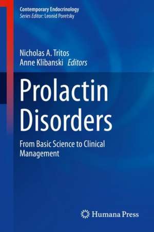 Prolactin Disorders: From Basic Science to Clinical Management de Nicholas A. Tritos