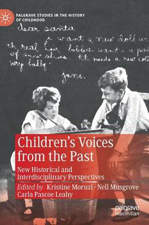 Children’s Voices from the Past: New Historical and Interdisciplinary Perspectives de Kristine Moruzi