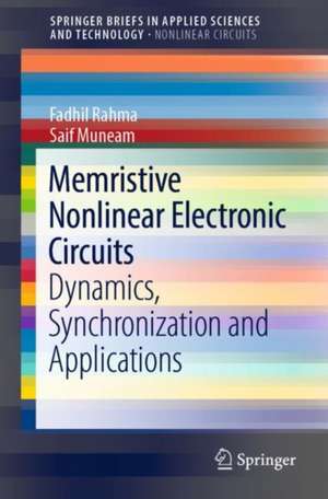 Memristive Nonlinear Electronic Circuits: Dynamics, Synchronization and Applications de Fadhil Rahma