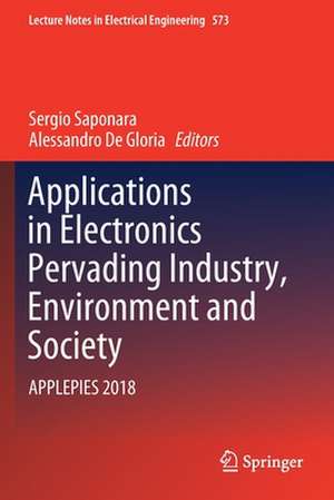 Applications in Electronics Pervading Industry, Environment and Society: APPLEPIES 2018 de Sergio Saponara