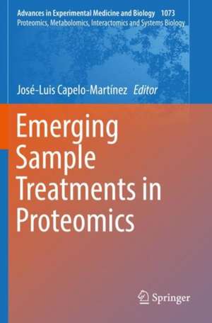 Emerging Sample Treatments in Proteomics de José-Luis Capelo-Martínez