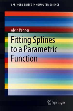 Fitting Splines to a Parametric Function de Alvin Penner