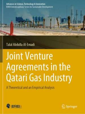 Joint Venture Agreements in the Qatari Gas Industry: A Theoretical and an Empirical Analysis de Talal Abdulla Al-Emadi