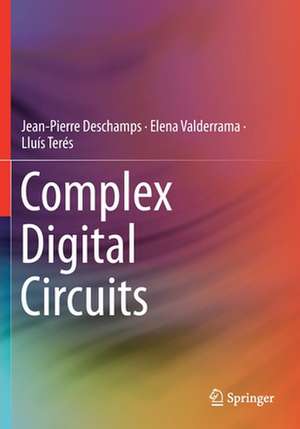 Complex Digital Circuits de Jean-Pierre Deschamps