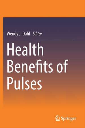 Health Benefits of Pulses de Wendy J. Dahl