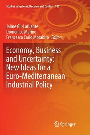 Economy, Business and Uncertainty: New Ideas for a Euro-Mediterranean Industrial Policy de Jaime Gil-Lafuente