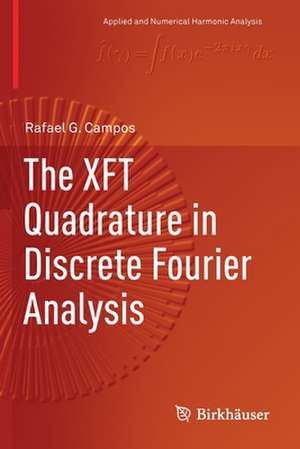 The XFT Quadrature in Discrete Fourier Analysis de Rafael G. Campos