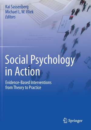 Social Psychology in Action: Evidence-Based Interventions from Theory to Practice de Kai Sassenberg