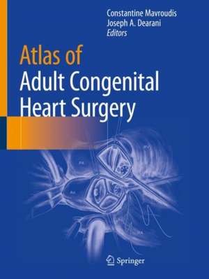 Atlas of Adult Congenital Heart Surgery de Constantine Mavroudis