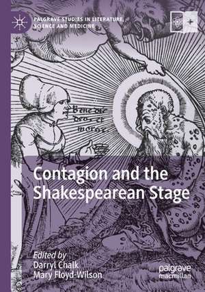 Contagion and the Shakespearean Stage de Darryl Chalk