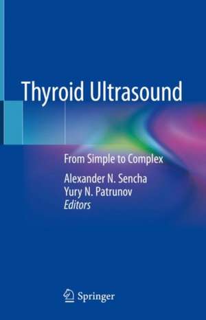 Thyroid Ultrasound: From Simple to Complex de Alexander N. Sencha