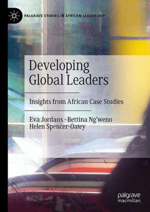 Developing Global Leaders: Insights from African Case Studies de Eva Jordans