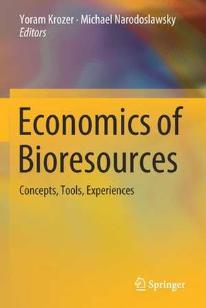 Economics of Bioresources: Concepts, Tools, Experiences de Yoram Krozer