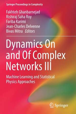 Dynamics On and Of Complex Networks III: Machine Learning and Statistical Physics Approaches de Fakhteh Ghanbarnejad