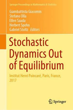 Stochastic Dynamics Out of Equilibrium: Institut Henri Poincaré, Paris, France, 2017 de Giambattista Giacomin