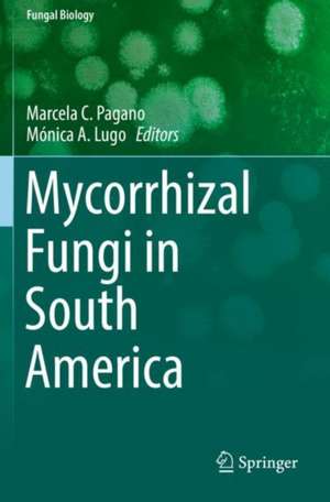 Mycorrhizal Fungi in South America de Marcela C. Pagano