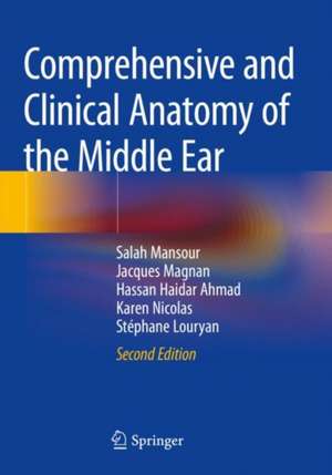 Comprehensive and Clinical Anatomy of the Middle Ear de Salah Mansour