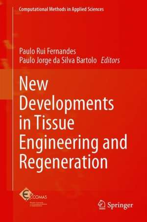 New Developments in Tissue Engineering and Regeneration de Paulo Rui Fernandes