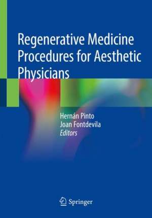 Regenerative Medicine Procedures for Aesthetic Physicians de Hernán Pinto