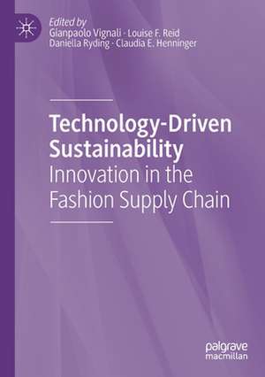 Technology-Driven Sustainability: Innovation in the Fashion Supply Chain de Gianpaolo Vignali