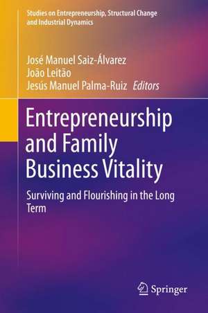 Entrepreneurship and Family Business Vitality: Surviving and Flourishing in the Long Term de José Manuel Saiz-Álvarez