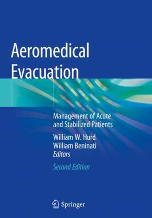 Aeromedical Evacuation: Management of Acute and Stabilized Patients de William W. Hurd