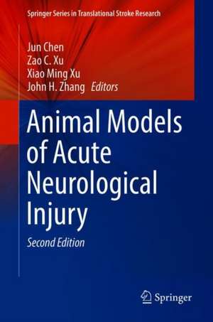 Animal Models of Acute Neurological Injury de Jun Chen