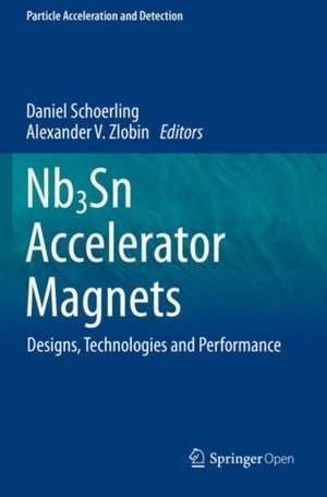 Nb3Sn Accelerator Magnets: Designs, Technologies and Performance de Daniel Schoerling