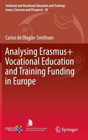 Analysing Erasmus+ Vocational Education and Training Funding in Europe de Carlos de Olagüe-Smithson