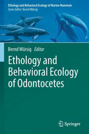 Ethology and Behavioral Ecology of Odontocetes de Bernd Würsig