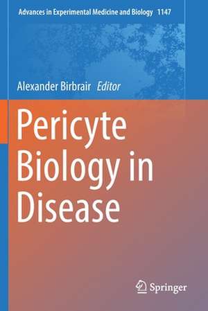 Pericyte Biology in Disease de Alexander Birbrair