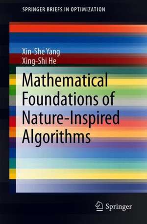 Mathematical Foundations of Nature-Inspired Algorithms de Xin She Yang