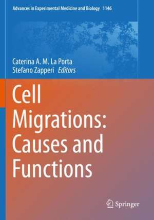 Cell Migrations: Causes and Functions de Caterina A. M. La Porta