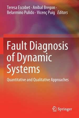 Fault Diagnosis of Dynamic Systems: Quantitative and Qualitative Approaches de Teresa Escobet