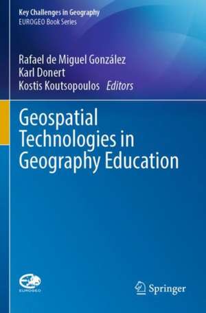 Geospatial Technologies in Geography Education de Rafael de Miguel González